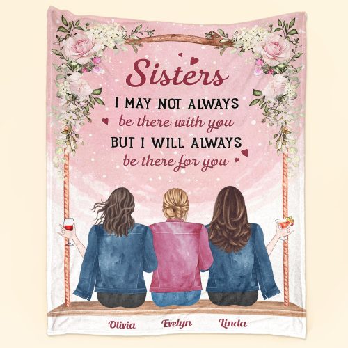 Sister I'Ll Always Be There For You - Personalized Blanket - Birthday, Sister's Day Gift For Sisters Big Size